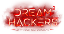 DREAM HACKERS 2 : La prison des anciens